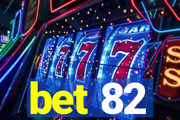 bet 82