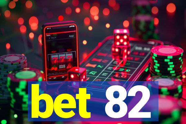 bet 82