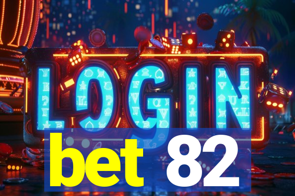 bet 82