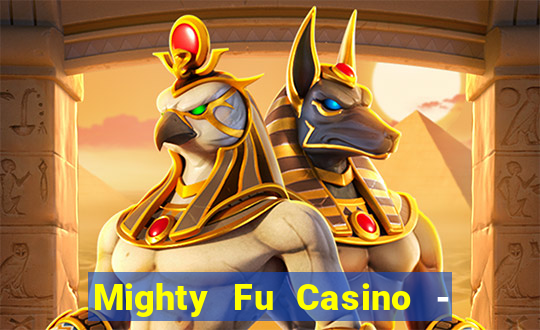 Mighty Fu Casino - Slots Game