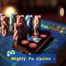 Mighty Fu Casino - Slots Game