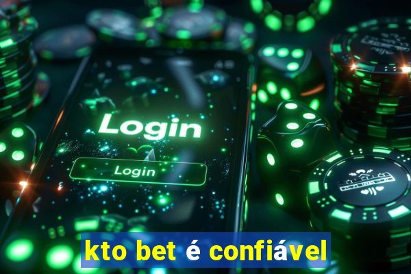 kto bet é confiável