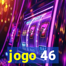 jogo 46