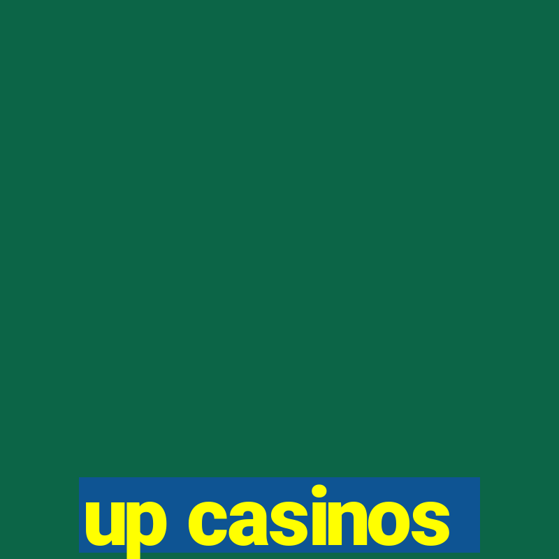 up casinos