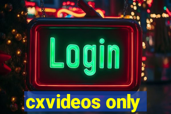 cxvideos only