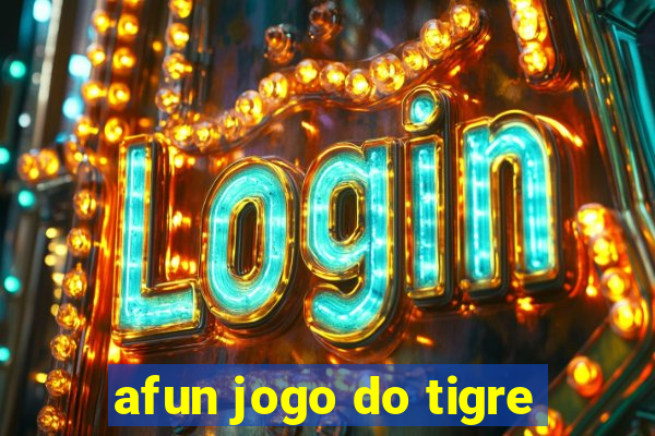 afun jogo do tigre