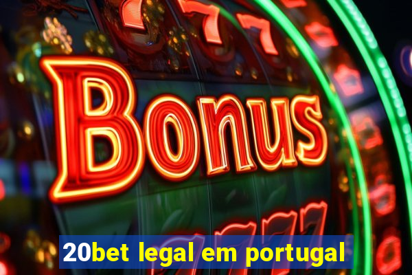 20bet legal em portugal