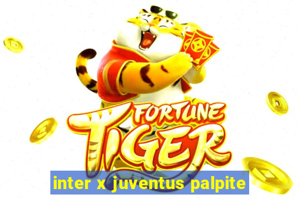 inter x juventus palpite