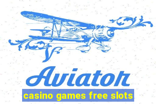 casino games free slots