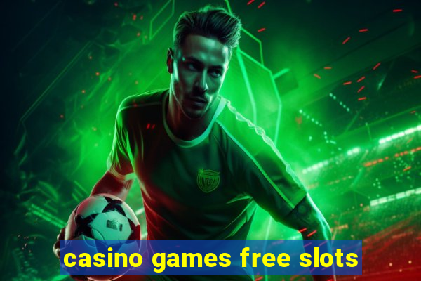 casino games free slots