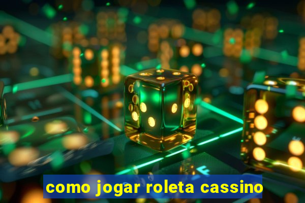 como jogar roleta cassino