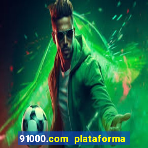 91000.com plataforma de jogos