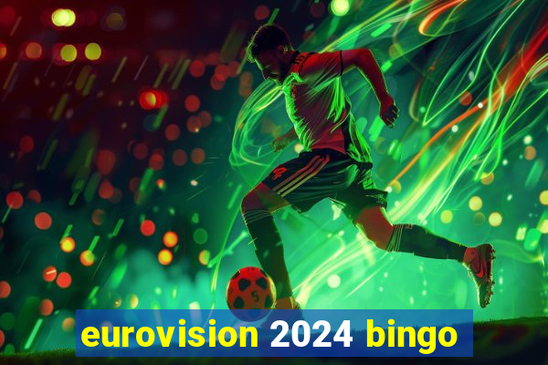 eurovision 2024 bingo