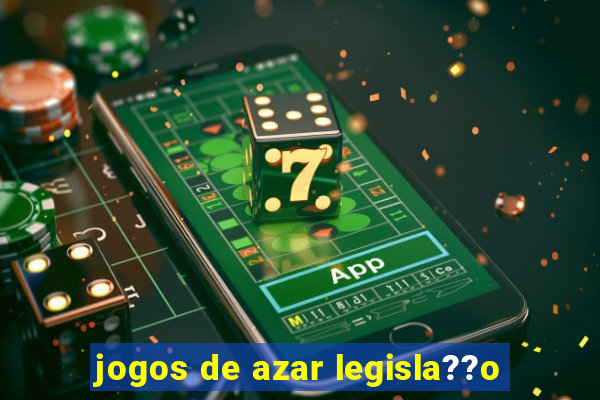 jogos de azar legisla??o