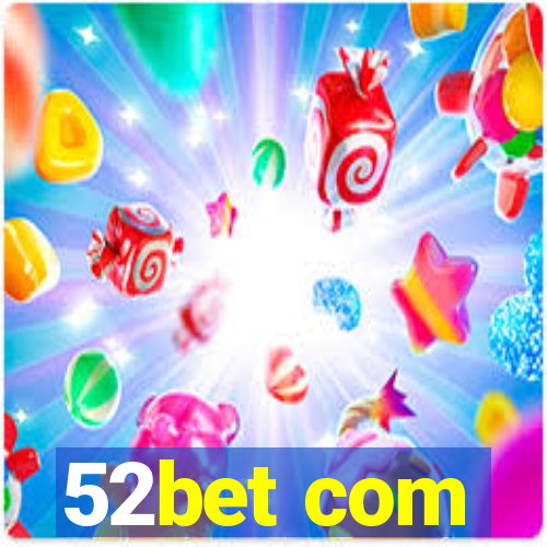 52bet com