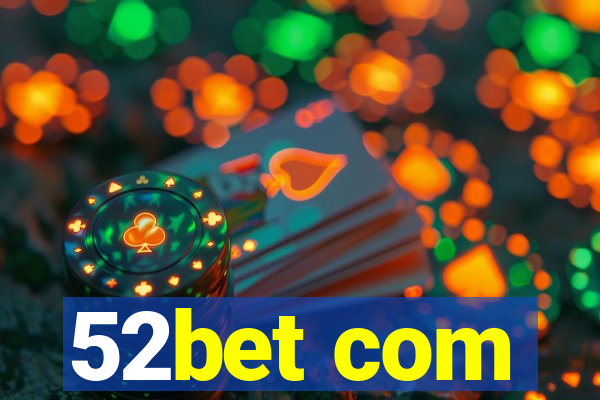 52bet com