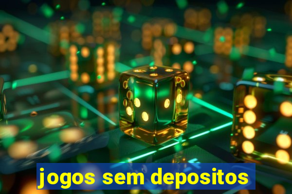 jogos sem depositos