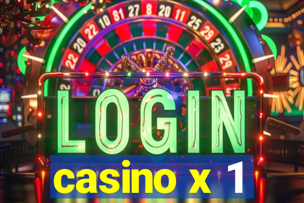 casino x 1