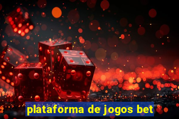 plataforma de jogos bet