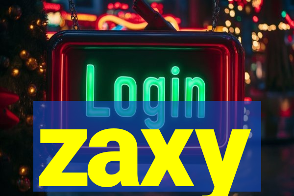 zaxy