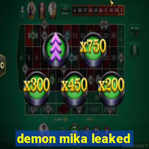 demon mika leaked