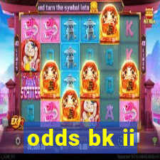 odds bk ii