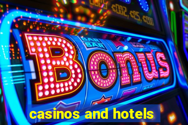 casinos and hotels