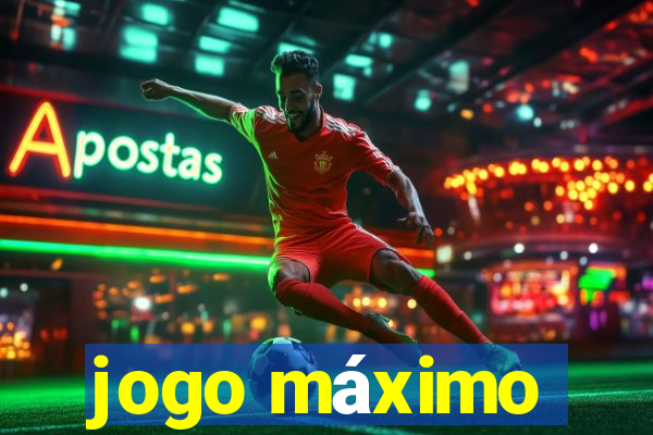 jogo máximo