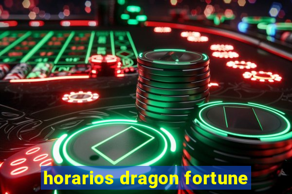 horarios dragon fortune