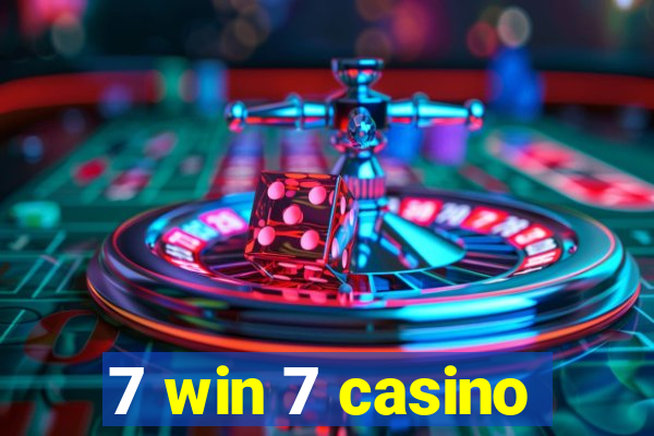 7 win 7 casino