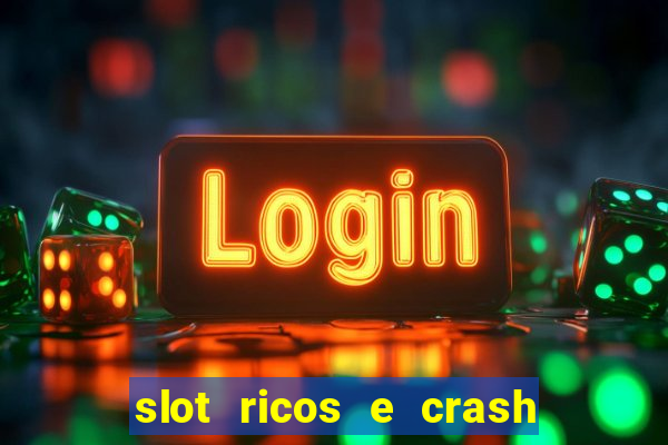 slot ricos e crash como ganhar dinheiro