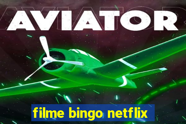 filme bingo netflix