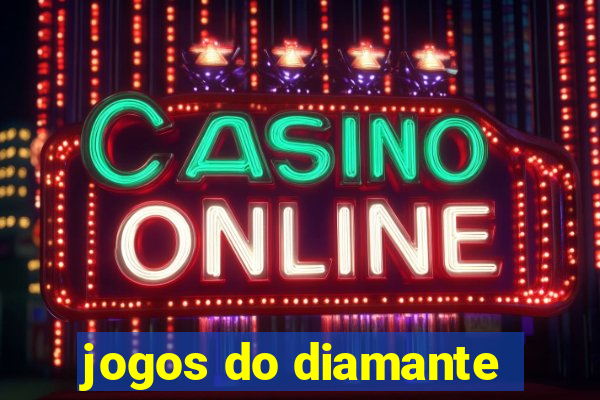 jogos do diamante