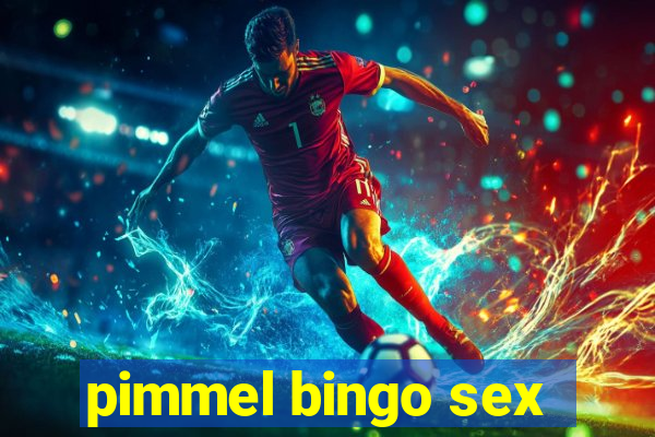 pimmel bingo sex