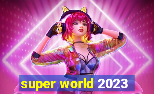 super world 2023