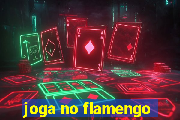 joga no flamengo