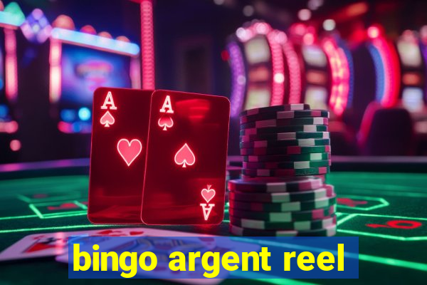 bingo argent reel