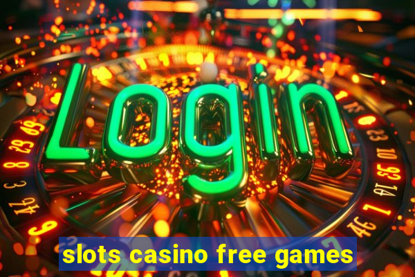 slots casino free games