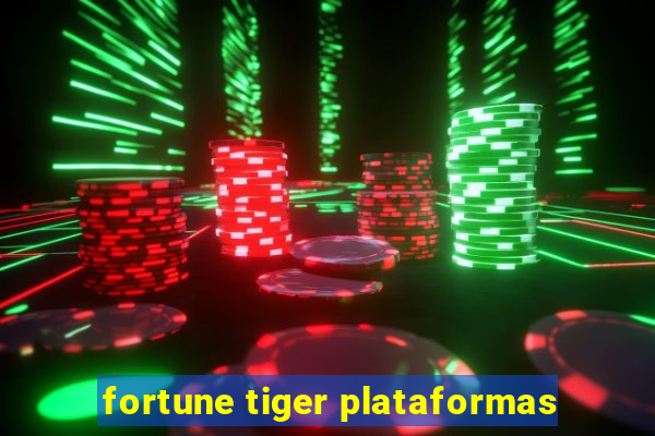 fortune tiger plataformas