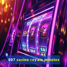 007 casino royale minutos