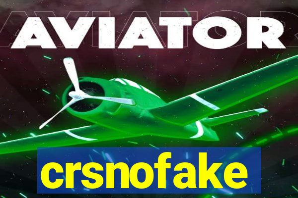 crsnofake