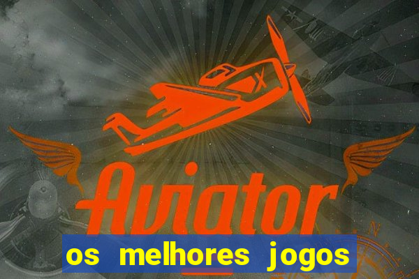 os melhores jogos que pagam dinheiro de verdade