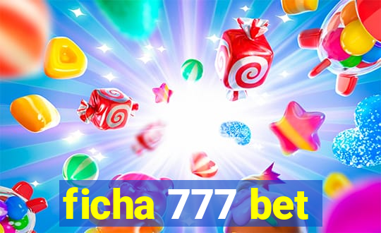 ficha 777 bet