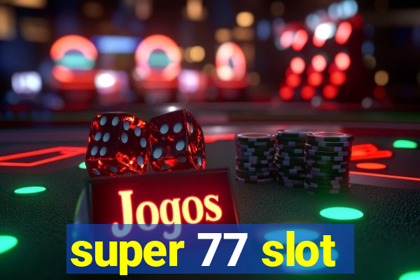 super 77 slot