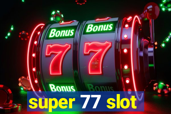 super 77 slot