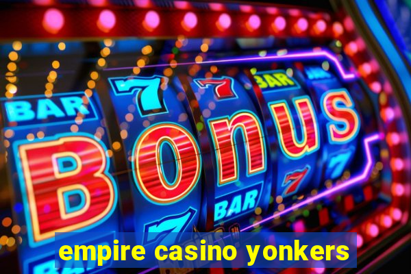 empire casino yonkers