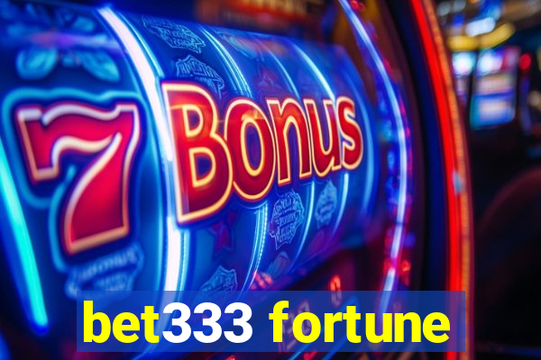 bet333 fortune