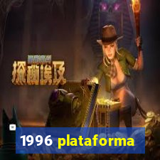 1996 plataforma