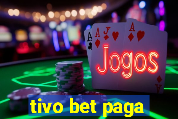 tivo bet paga