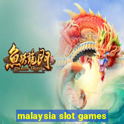 malaysia slot games